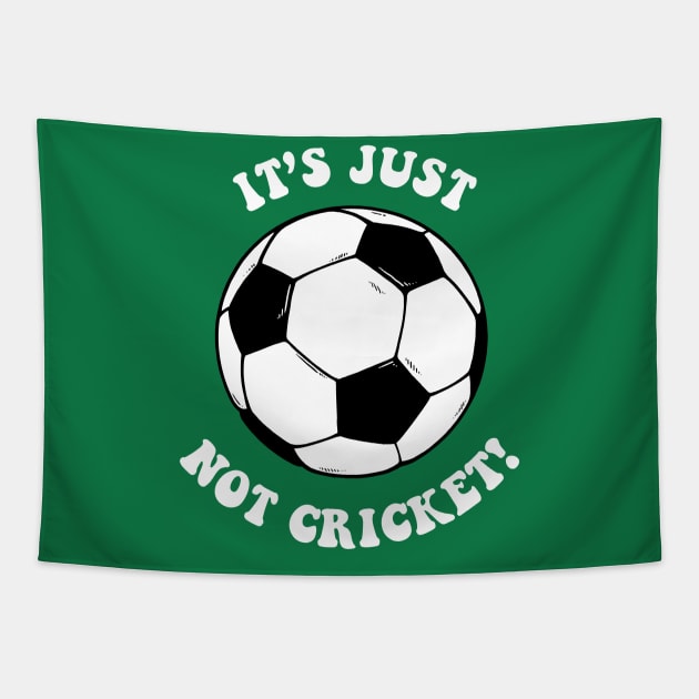 It's Just Not Cricket - Football Tapestry by dumbshirts