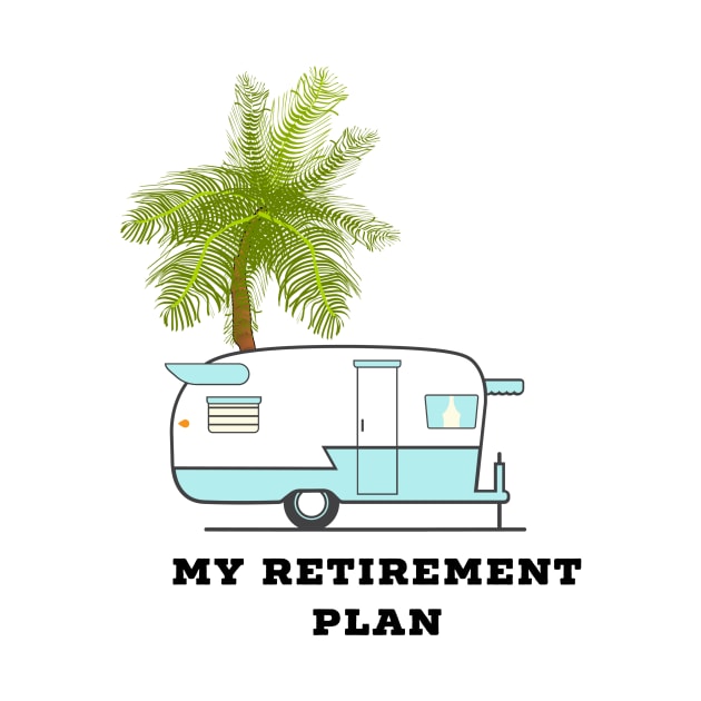 My Retirement Plan RV and Palm Tree by CoastalDesignStudios