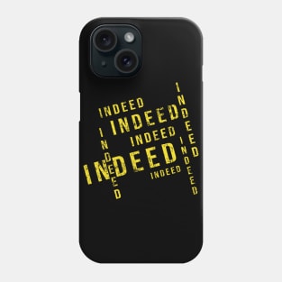 Brooklyn 99 - Indeed Indeed Phone Case