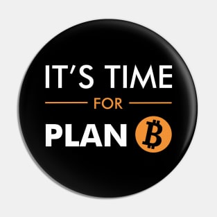 IT'S TIME FOR PLAN B - CRYPTO COIN Pin