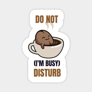 Do not disturb(I'm busy) Magnet