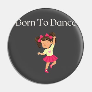 Born to Dance Pin