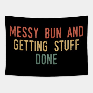 Messy Bun And Getting Stuff Done Tapestry