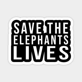 Save the Elephants Lives, Elephant lovers Magnet