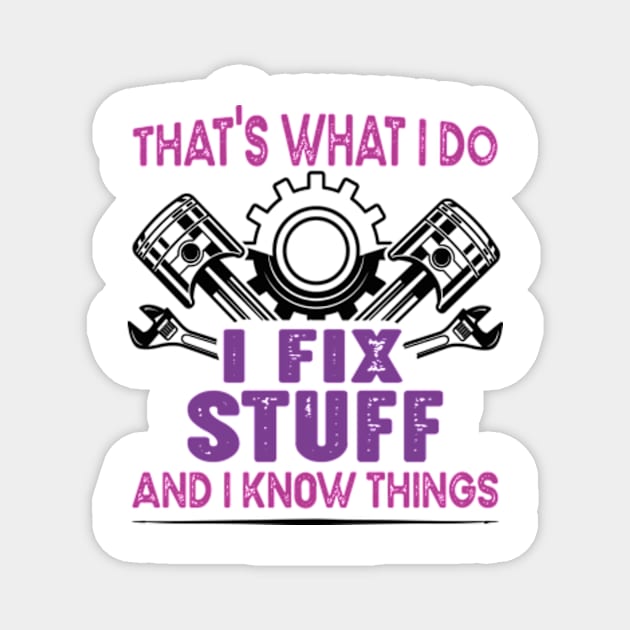 That's What I Do I Fix Stuff And I Know Things Magnet by David Brown