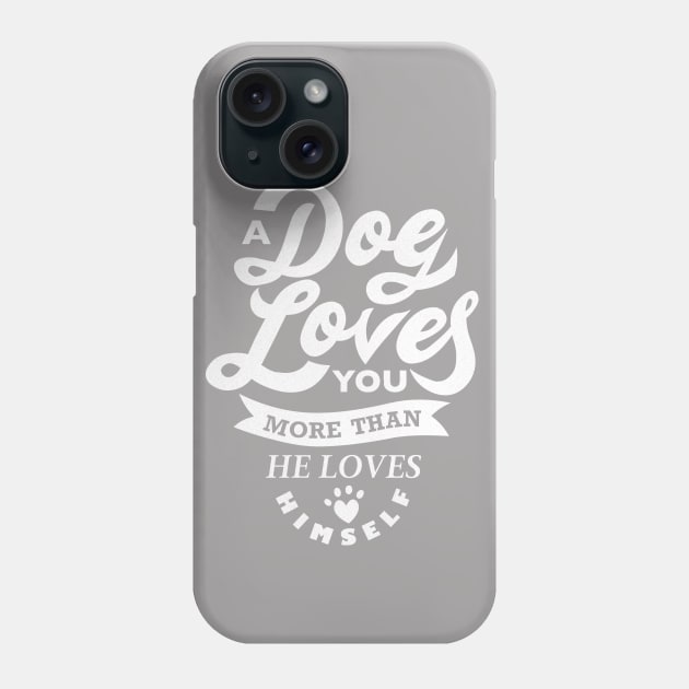 A Dog Loves You More - White Phone Case by veerkun