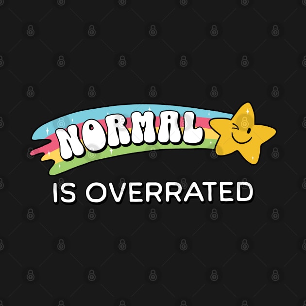 Normal is overrated by valentinahramov