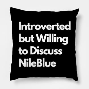 Introverted but Willing to Discuss NileBlue Pillow