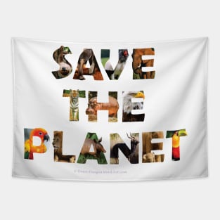 Save The Planet - wildlife oil painting wordart Tapestry