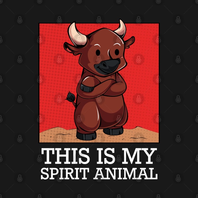 Bull - This Is My Spirit Animal - Funny Saying Cattle by Lumio Gifts