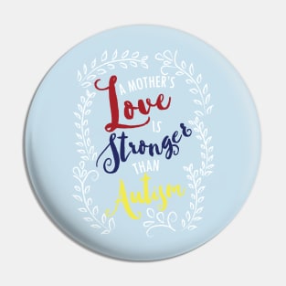 Mother's love stronger than autism Pin