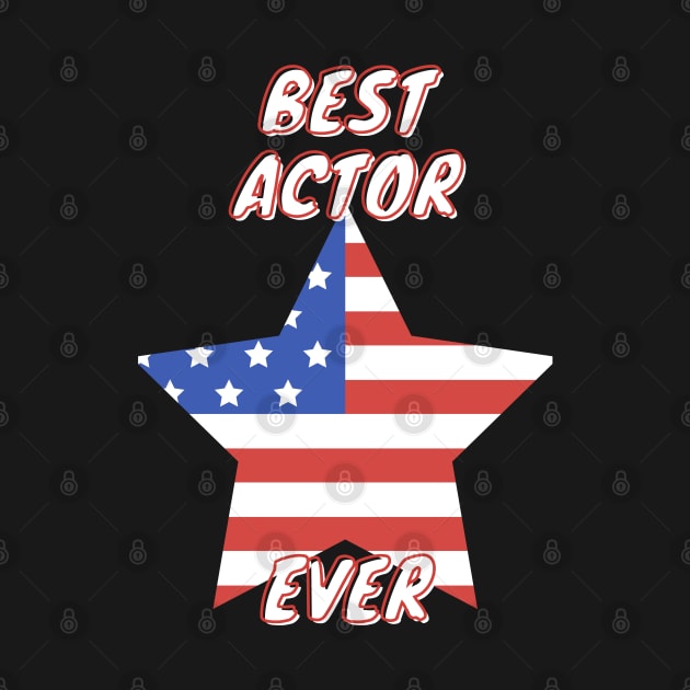 Best  Actor  Ever by Think Sarcasm Store