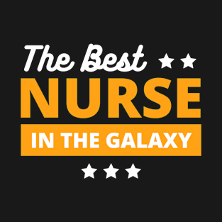 best nurse in the galaxy , best nurse  gifts T-Shirt