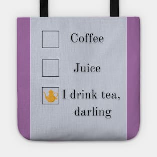 I drink tea, darling Tote