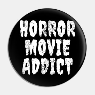 Horror Movie Addict Pin