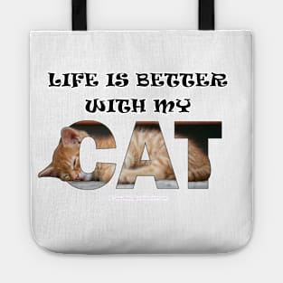 Life is better with my cat - ginger cat oil painting word art Tote