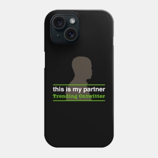 This is My Partner Trending Ontwitter Phone Case