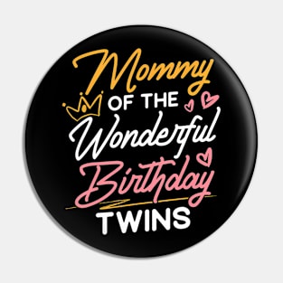 Mommy Of The Wonderful Birthday Twins Twin Pin