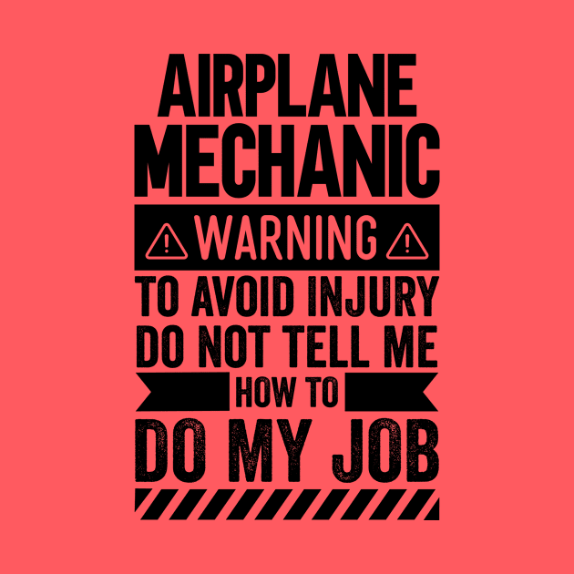 Airplane Mechanic Warning by Stay Weird