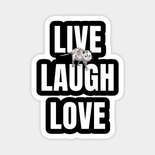 Opossum Live Laugh Love Magnet