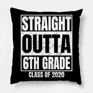 Straight Outta 6Th Grade Graduation 2020 Class Sixth Grade Pillow