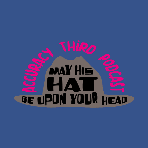 May His Hat Be Upon Your Head Hat by AccuracyThird