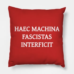 Haec machina fascistas interficit Pillow