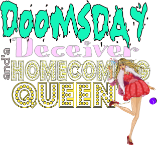 Doomsday Deceiver and a Homecoming Queen Magnet