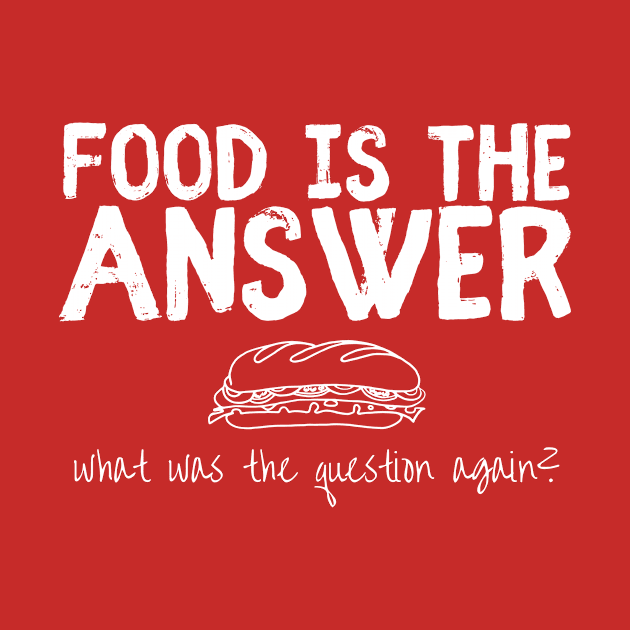 Food is the answer: What was the question again? by nicbeeseart