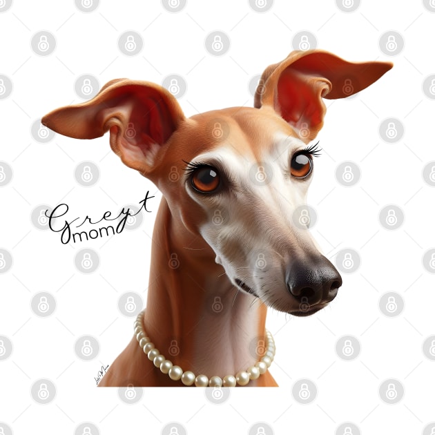 Greyhound Greyt Mom Mother's Day by Greyhounds Are Greyt