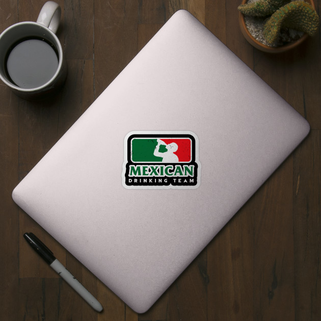 Funny Mexican Drinking Team Party Celebration Gift - Drinking - Sticker