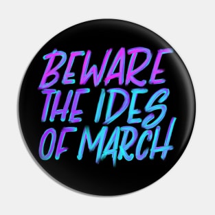 Beware the Ides of March Pin
