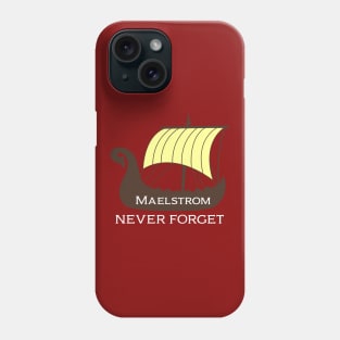 Maelstrom, Never Forget Phone Case