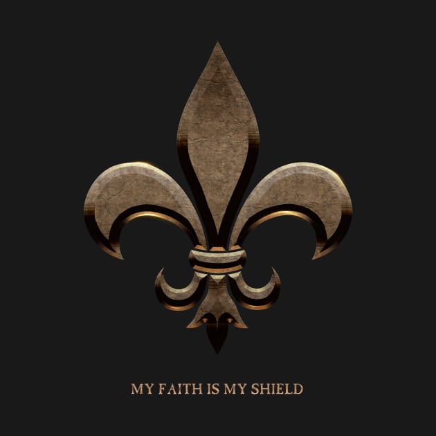 Fleur de lis Gold My Faith is My Shield by SimonBreeze