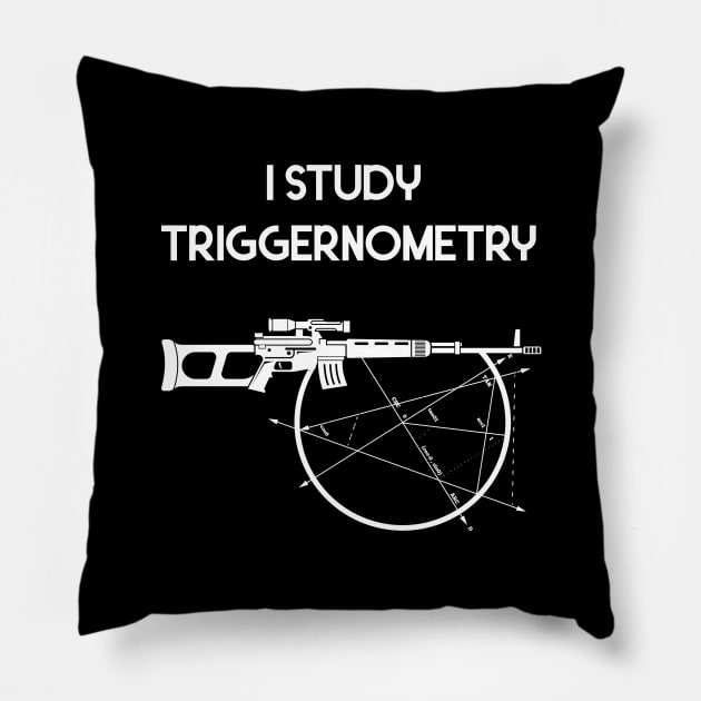 I Study Triggernometry Gun Pillow by Flipodesigner