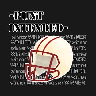 Punt Intended. Winner, Super Bowl Helmet, Cool tee T-Shirt