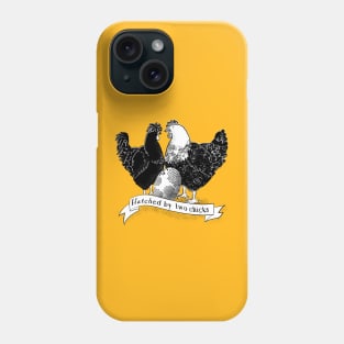 Hatched by two chicks Phone Case