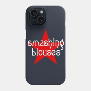 Smashing Blouses Phone Case