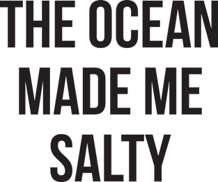 The ocean made me salty Magnet
