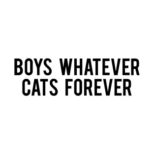 Boys Whatever Cats Forever T-Shirt