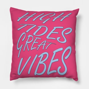 High Tides Great Vibes Summer Surf Text Pillow