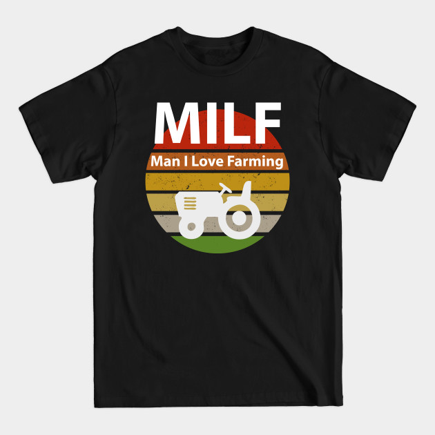 Discover MILF Man I Love Farming - Farming - T-Shirt