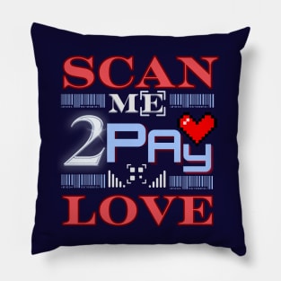 Scan me to receive love in return Pillow