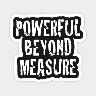 Powerful Beyond Measure | Motivational Tee Magnet