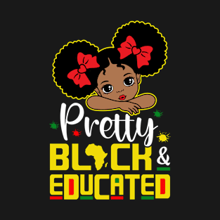 Pretty Black Educated African American Black History T-Shirt