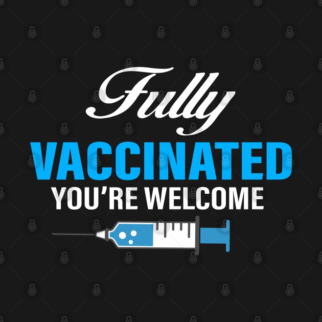 Fully Vaccinated you're welcome by Ebazar.shop
