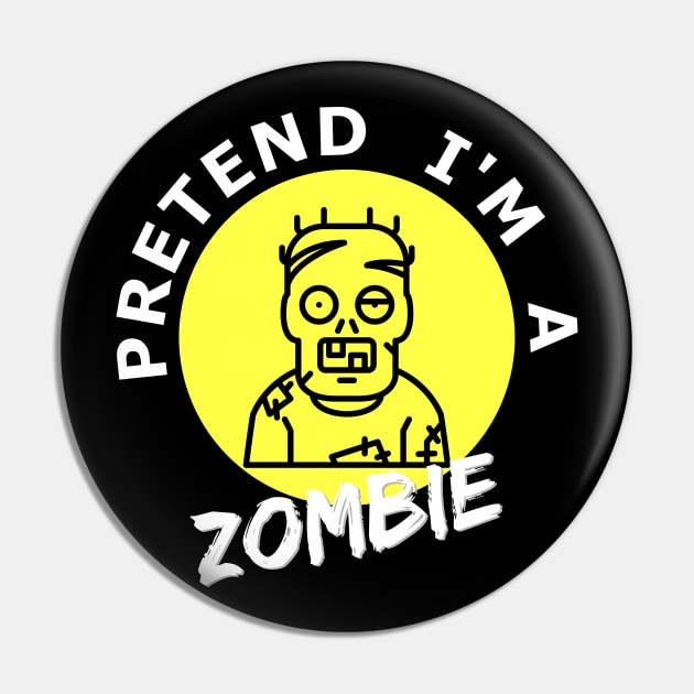 Pretend I'm a Zombie lazy halloween cosume Pin by Geoji 