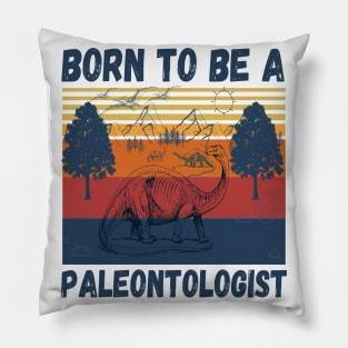 Born to be a paleontologist, paleontology school dinosaurs lover Pillow