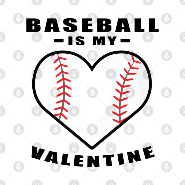 Baseball Is My Valentine - Funny Quote by DesignWood-Sport