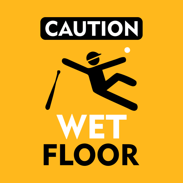 Caution Wet Floor by Birdland Sports